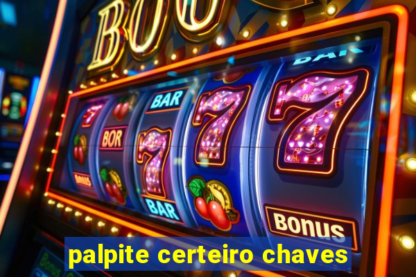 palpite certeiro chaves